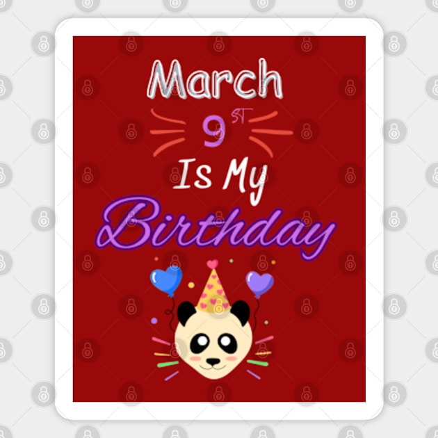 March 9 st is my birthday Magnet by Oasis Designs